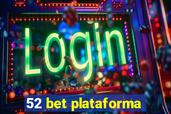 52 bet plataforma