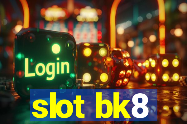 slot bk8