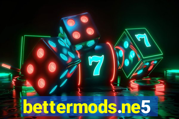 bettermods.ne5