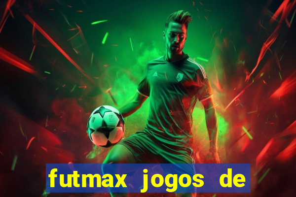 futmax jogos de hoje ao vivo