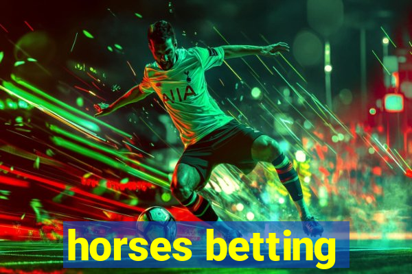 horses betting