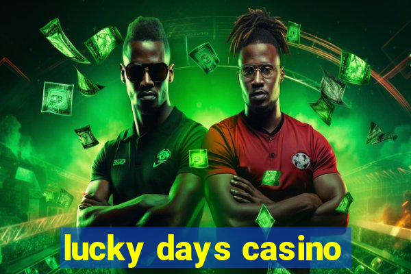 lucky days casino