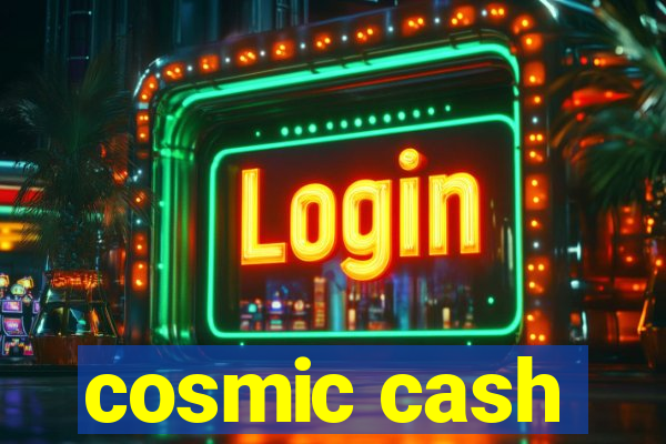 cosmic cash