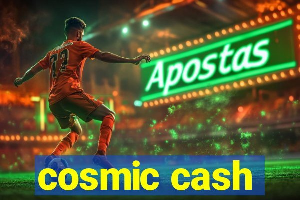 cosmic cash