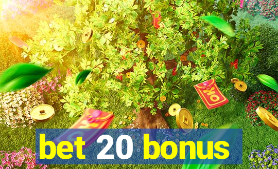 bet 20 bonus