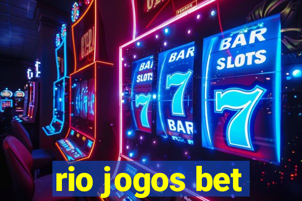 rio jogos bet