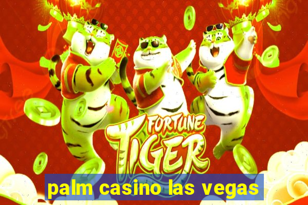 palm casino las vegas