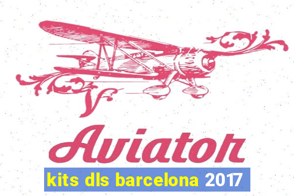 kits dls barcelona 2017