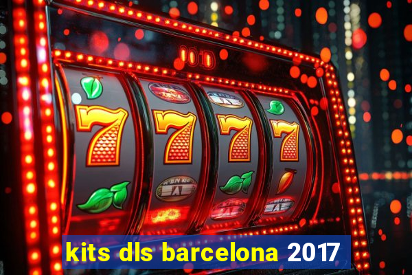 kits dls barcelona 2017