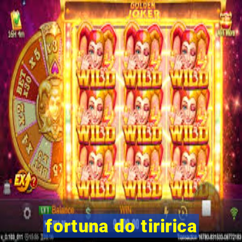 fortuna do tiririca