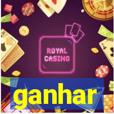 ganhar