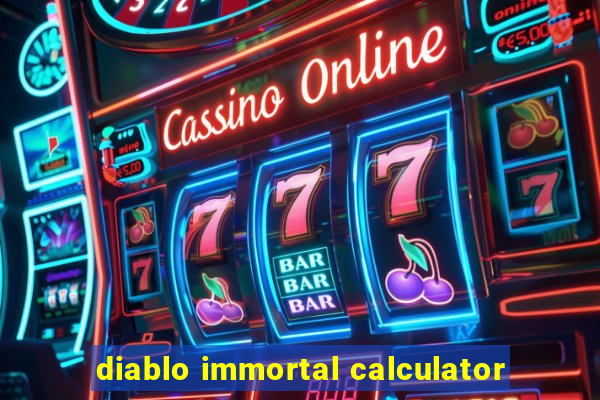 diablo immortal calculator