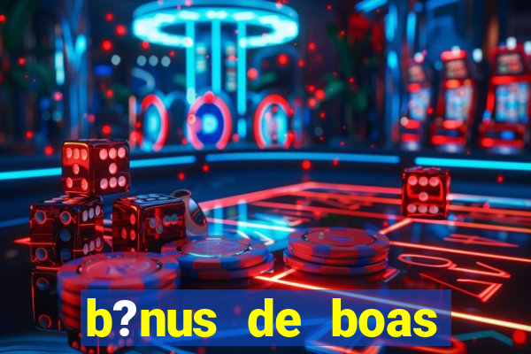 b?nus de boas vindas betano