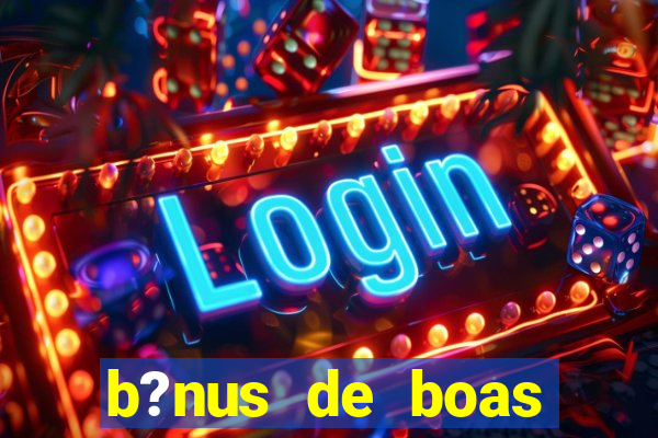 b?nus de boas vindas betano