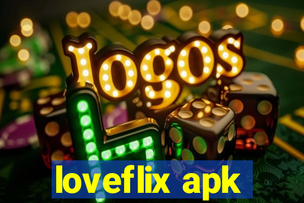 loveflix apk