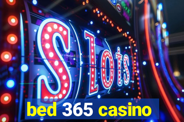 bed 365 casino