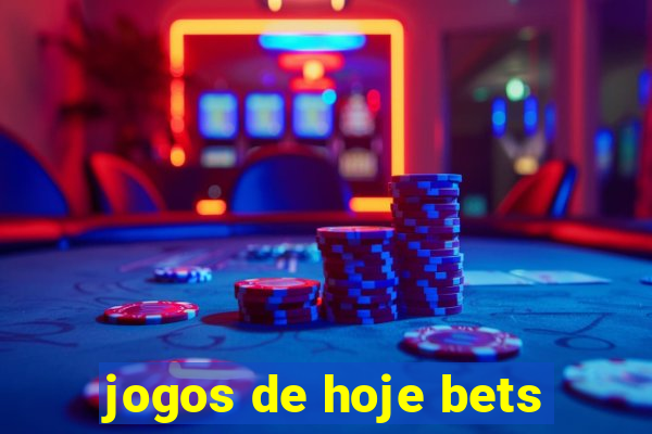 jogos de hoje bets