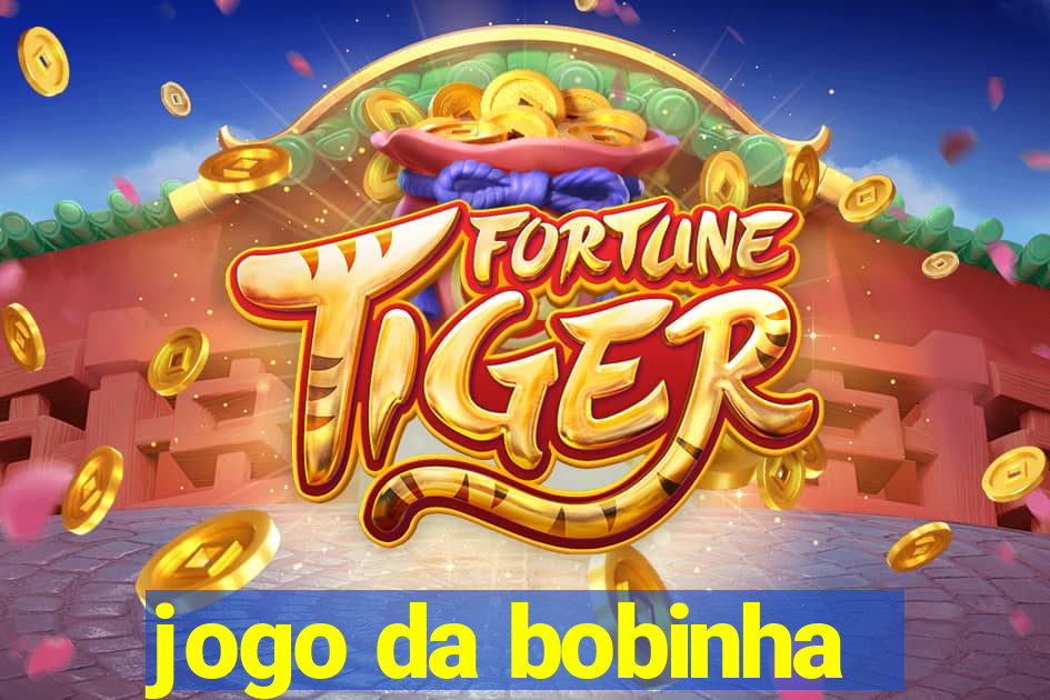 jogo da bobinha