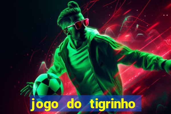 jogo do tigrinho com deposito de 1 real