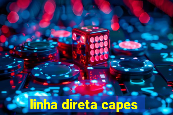 linha direta capes