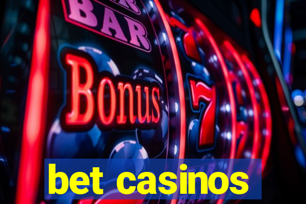 bet casinos