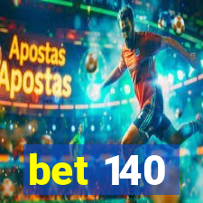 bet 140