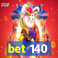 bet 140