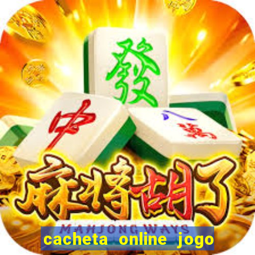 cacheta online jogo de cartas