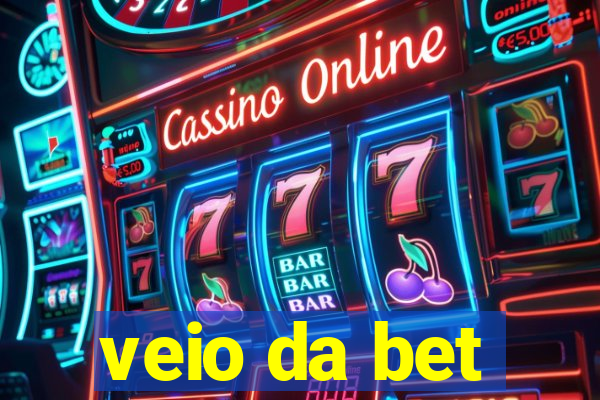 veio da bet