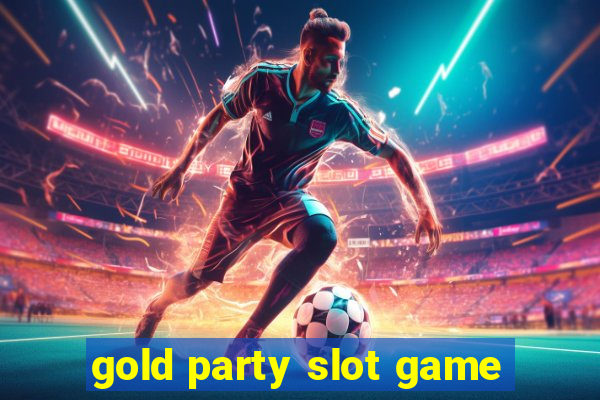 gold party slot game