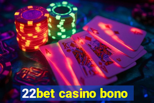 22bet casino bono