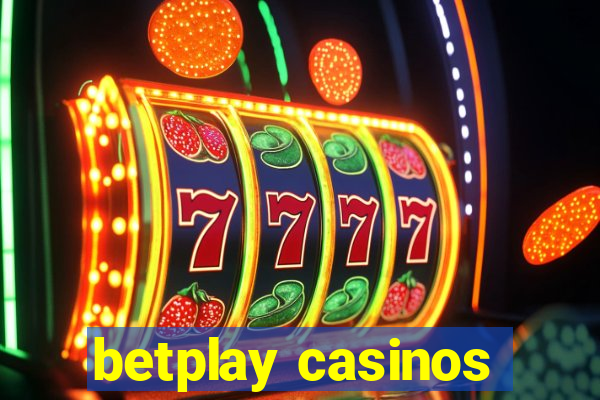 betplay casinos