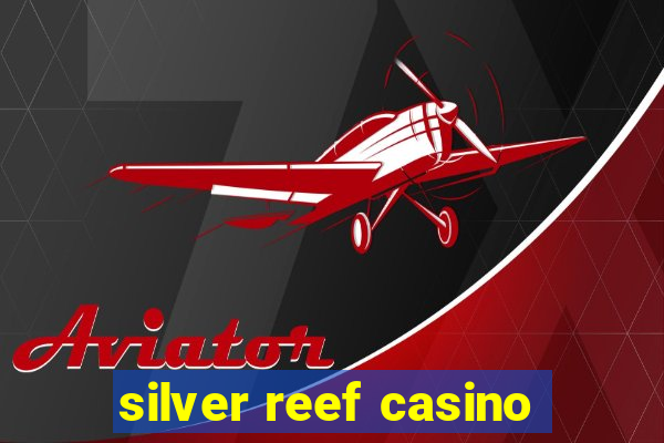 silver reef casino