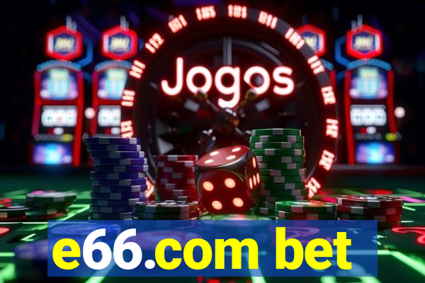 e66.com bet