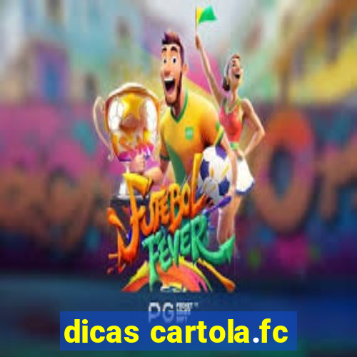 dicas cartola.fc