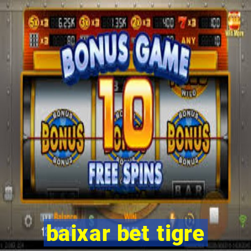 baixar bet tigre