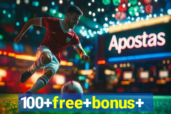 100+free+bonus+casino+no+deposit