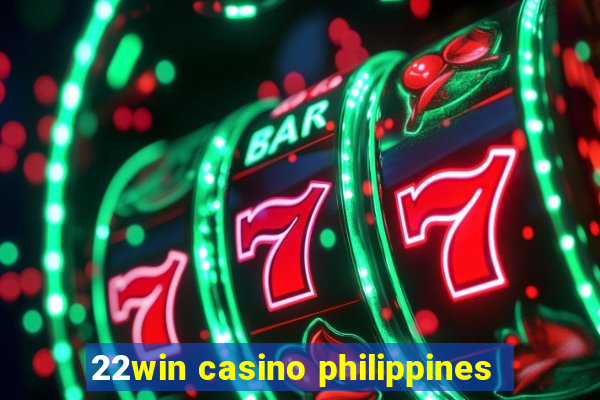 22win casino philippines