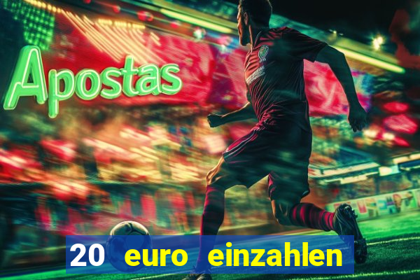 20 euro einzahlen casino bonus