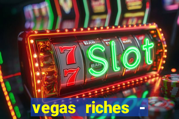 vegas riches - casino games