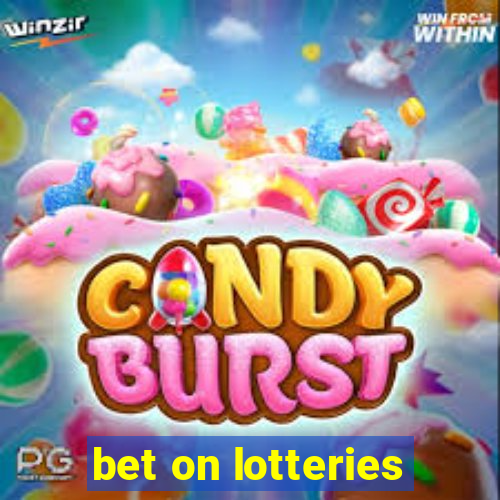 bet on lotteries