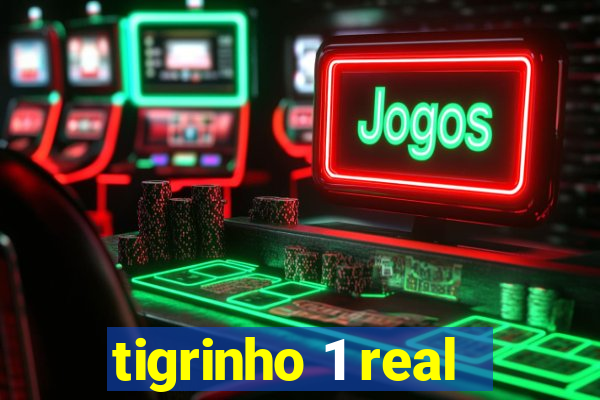 tigrinho 1 real