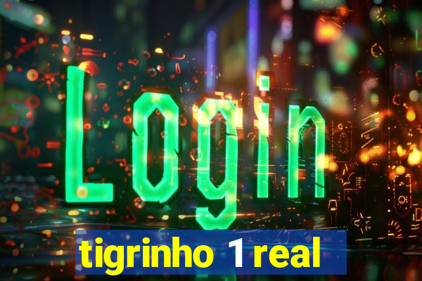 tigrinho 1 real