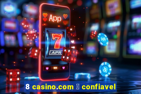 8 casino.com 茅 confiavel