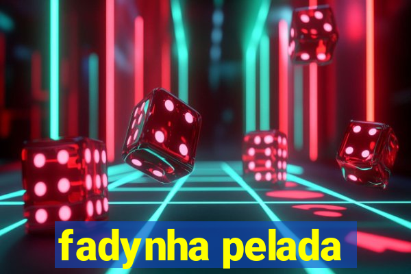 fadynha pelada