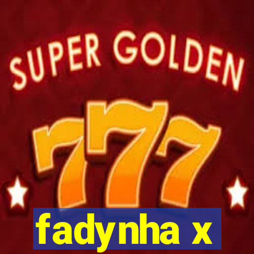 fadynha x