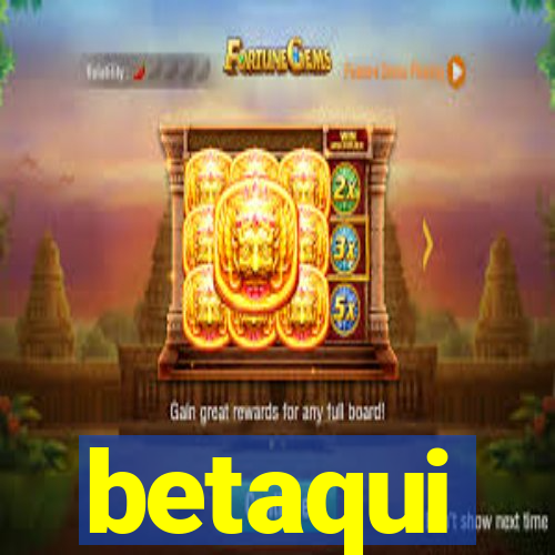 betaqui