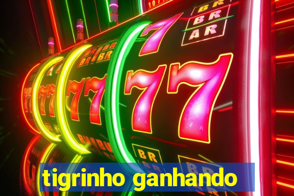 tigrinho ganhando