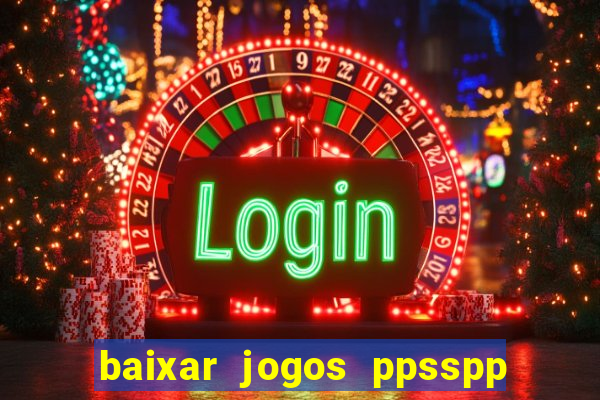 baixar jogos ppsspp para android