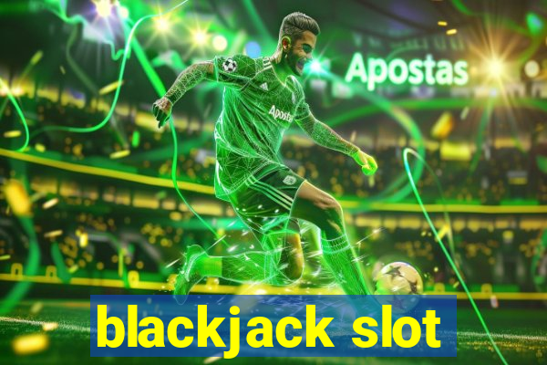 blackjack slot